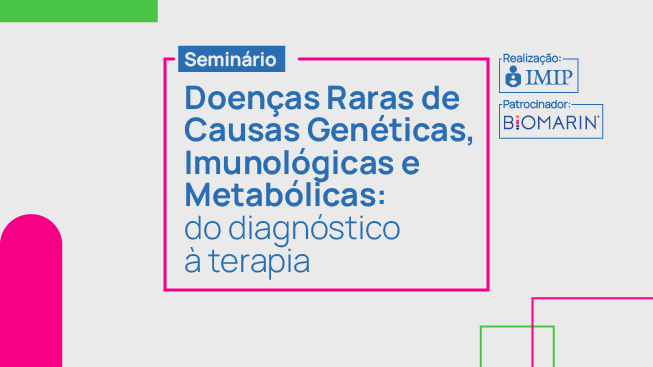 Inscrições abertas para Seminário de Doenças Raras de causas genéticas, imunológicas e metabólicas, no IMIP