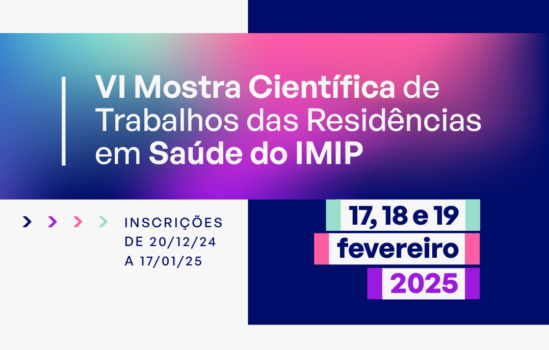 Inscrições abertas para a VI Mostra de Trabalhos Científicos das Residências em Saúde do IMIP