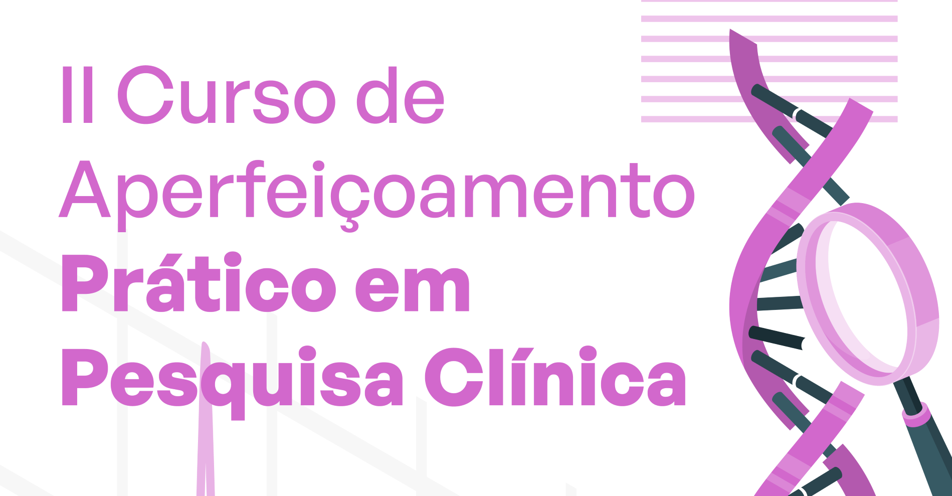 Inscrições abertas para o II Curso de Aperfeiçoamento Prático em Pesquisa Clínica do IMIP