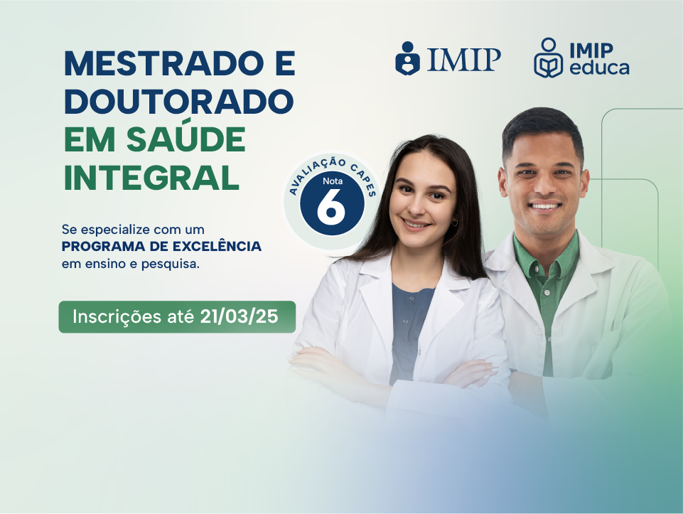 Inscrições prorrogadas para o processo seletivo do curso de Mestrado e Doutorado em Saúde Integral do IMIP – Turma 2025